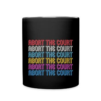 Abort the Court - Full Colour Mug - black - Front