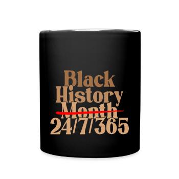 Black History Month 24/7/365 - Full Colour Mug - black - Front