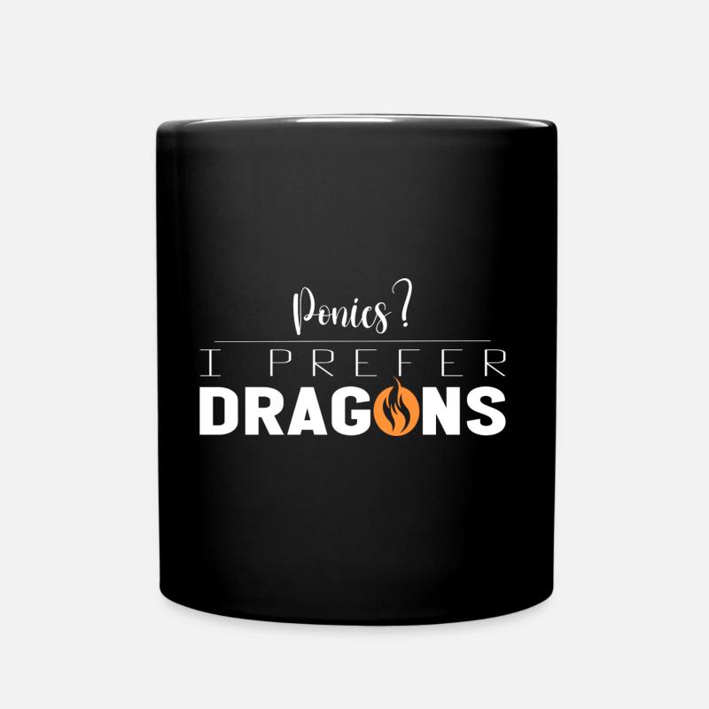 Ponies? I prefer Dragons - Full Colour Mug - black