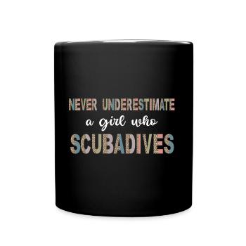 Never Underestimate a girl who Scubadives - Full Colour Mug - black - Front