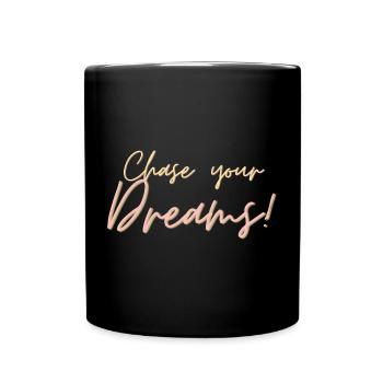 Chase your Dreams - Verfolge deine Träume - Tasse einfarbig - Schwarz - Vorne