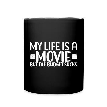 Filmmaker Movie Director My Life Is A Movie - Tasse einfarbig - Schwarz - Vorne