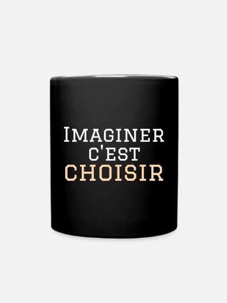 imaginer c'est choisir - Mug uni - noir