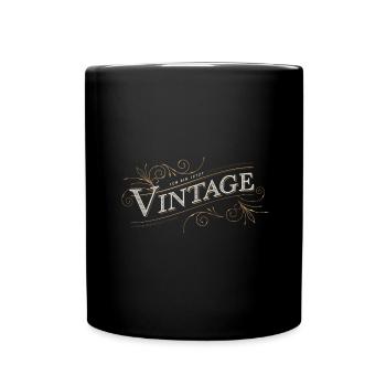 Ich bin jetzt Vintage - Tasse einfarbig - Schwarz - Vorne
