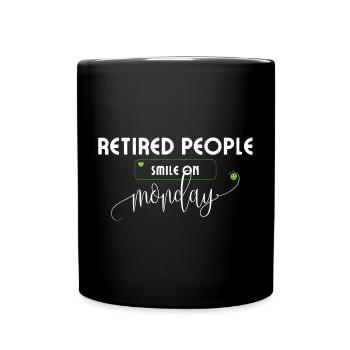 Rentner lächeln am Montag Ruhestand Spruch. - Tasse einfarbig - Schwarz - Vorne