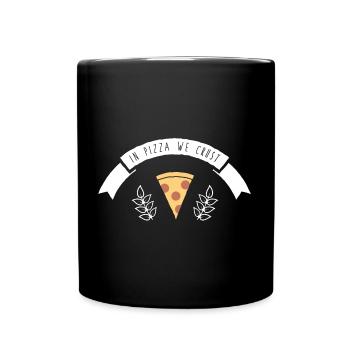 In pizza we crust Spruch - Tasse einfarbig - Schwarz - Vorne