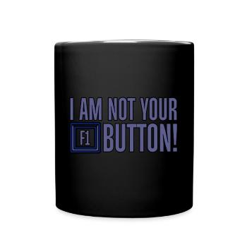 I Am Not Your F1 Button 4 - Tasse einfarbig - Schwarz - Vorne