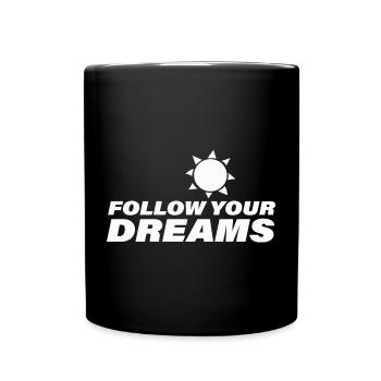 FOLLOW YOUR DREAMS - Full Colour Mug - black - Front