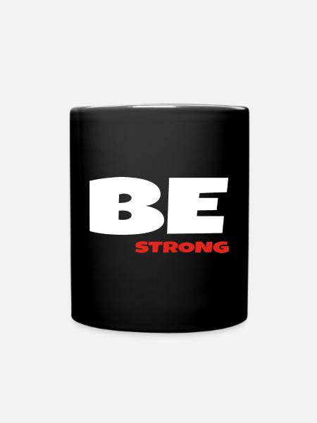 Be strong - Full Colour Mug - black