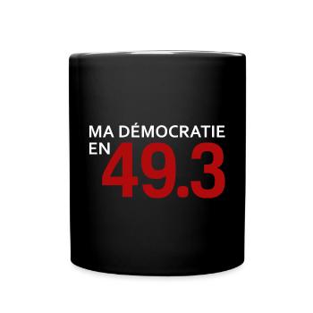 ma démocratie en 49.3 - Mug uni - noir - Devant