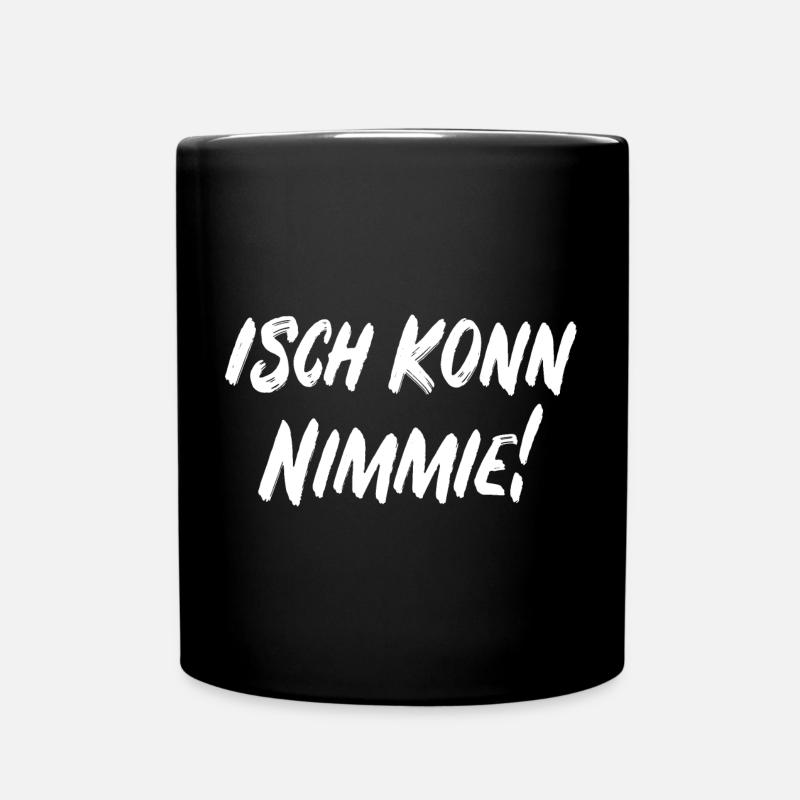 Isch konn nimmie! - Tasse einfarbig - Schwarz