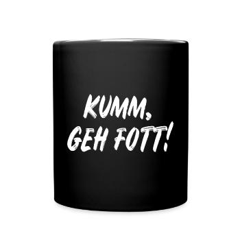 Komm geh fott! - Tasse einfarbig - Schwarz - Vorne