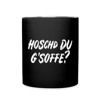 Hoschd du g'soffe? - Tasse einfarbig - Schwarz - Vorne
