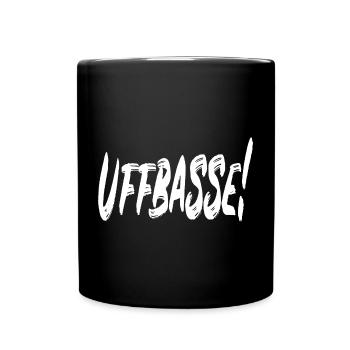 Uffbasse! - Tasse einfarbig - Schwarz - Vorne