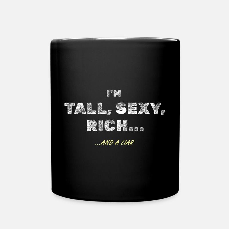 Tall, sexy and rich...sure - Full Colour Mug - black