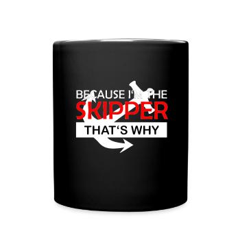 Because I'm the skipper, that's why - Captain - Full Colour Mug - black - Front