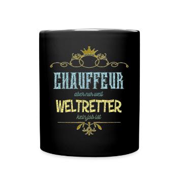 Chauffeur Weltretter - Tasse einfarbig - Schwarz - Vorne