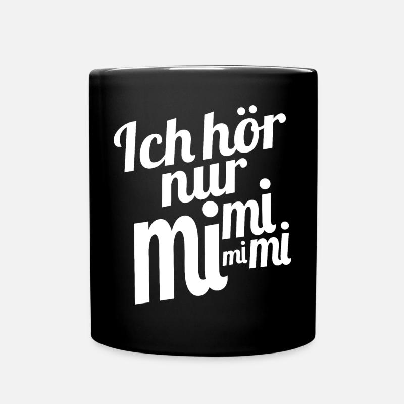 Ich hör nur mi mi mi mi - Tasse einfarbig - Schwarz