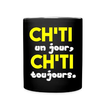 T shirt ch'ti un jour ch'ti toujours homme femme - Mug uni - noir - Devant