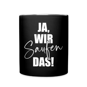 Können Wir Das Saufen Ja Wir Saufen Das Saufspruch - Tasse einfarbig - Schwarz - Vorne