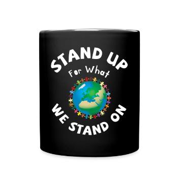 Stand up for what we stand on! - Full Colour Mug - black - Front