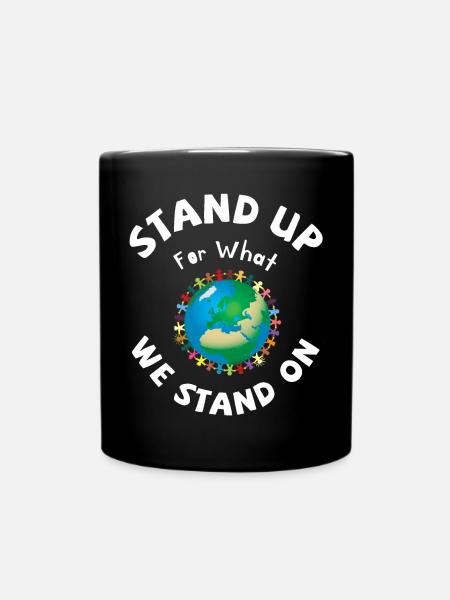 Stand up for what we stand on! - Tasse einfarbig - Schwarz