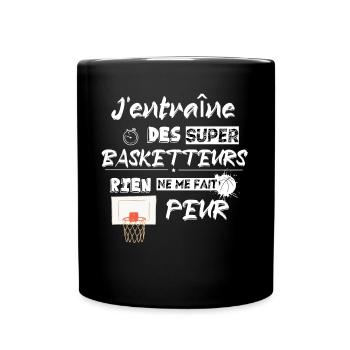 J'entraîne des super basketteurs rien me fait peur - Mug uni - noir - Devant