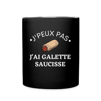 J'peux pas j'ai Galette saucisse. Cadeau original - Mug uni - noir - Devant