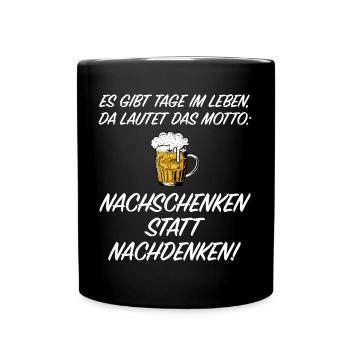Nachschenken statt nachdenken, Bier grillen Party - Tasse einfarbig - Schwarz - Vorne