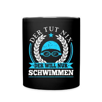 Der Tut Nix Der Will Nur Schwimmen Schwimm - Tasse einfarbig - Schwarz - Vorne