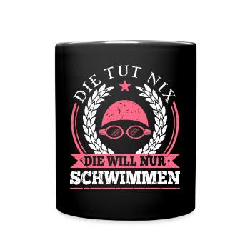 Die Tut Nix Die Will Nur Schwimmen Schwimm - Tasse einfarbig - Schwarz - Vorne