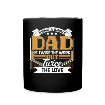 Single Father Dad Gift - Full Colour Mug - black - Front