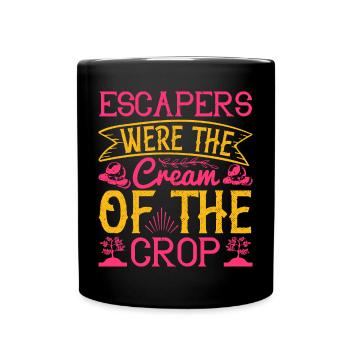Escapers were the cream of the crop - Full Colour Mug - black - Front