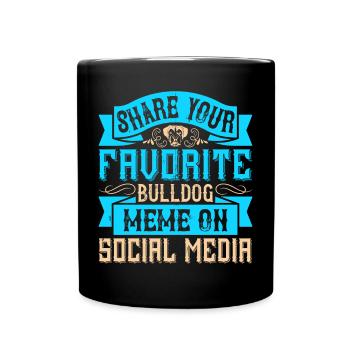 Partagez votre mème bouledogue préféré sur les réseaux sociaux - Mug uni - noir - Devant