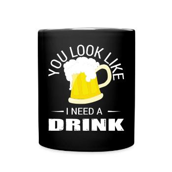 You Look Like I Need a Drink - Full Colour Mug - black - Front