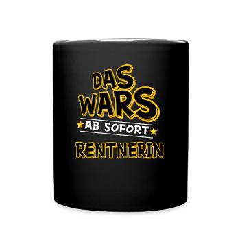 Das Wars ab sofort Rentnerin - Tasse einfarbig - Schwarz - Vorne