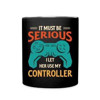 IL FAUT QUE CE SOIT SÉRIEUX JE LA LAISSE UTILISER MA MANETTE - Mug uni - noir - Devant