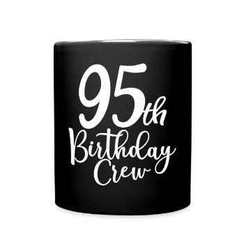 95th Birthday Crew B-day Party Squad 95 Years Old - Full Colour Mug - black - Front