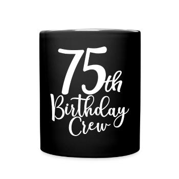 75th Birthday Crew B-day Party Squad 75 ans - Mug uni - noir - Devant