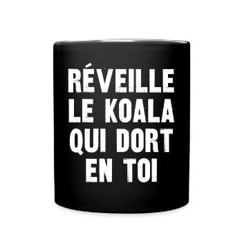 réveille le koala qui dort en toi - Mug uni - noir - Devant