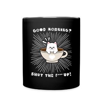Good morning - funny saying for morning sleepshirt - Full Colour Mug - black - Front