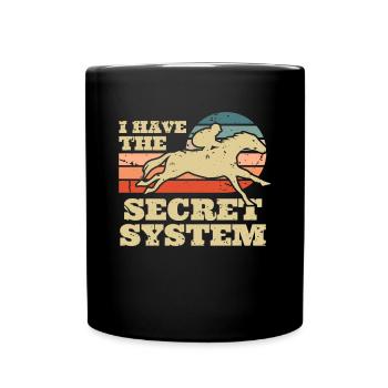 I Have The Secret System Shirt - Full Colour Mug - black - Front