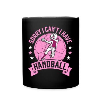 Pallamano Sorry I Can t I have Handball Girl - Tasse einfarbig - Schwarz - Vorne