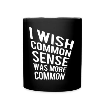 I wish common sense was more common - Full Colour Mug - black - Front
