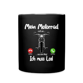 Mein Motorrad ruft an.. aus dem Weg, ich muss los! - Tasse einfarbig - Schwarz - Vorne