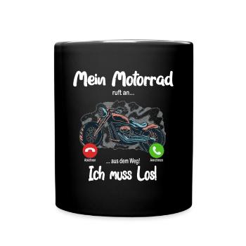 Mein Motorrad ruft an.. aus dem Weg, ich muss los! - Tasse einfarbig - Schwarz - Vorne