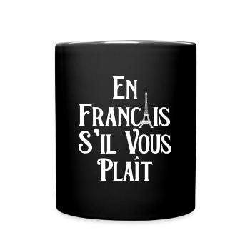 En Français S'il Vous Plaît - Eiffel Tower France - Full Colour Mug - black - Front