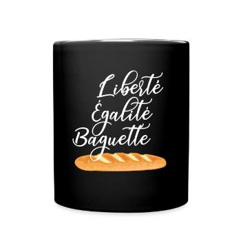 Liberté Egalité Baguette - French Humor - Full Colour Mug - black - Front
