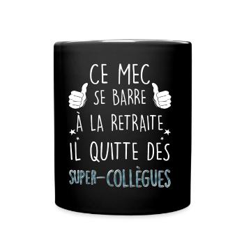 Je me Barre A La Retraite Cadeau Départ Collègue - Mug uni - noir - Devant