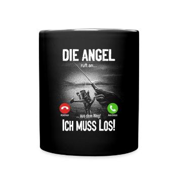 Die Angel ruft an... aus dem Weg, ich muss los! - Tasse einfarbig - Schwarz - Vorne